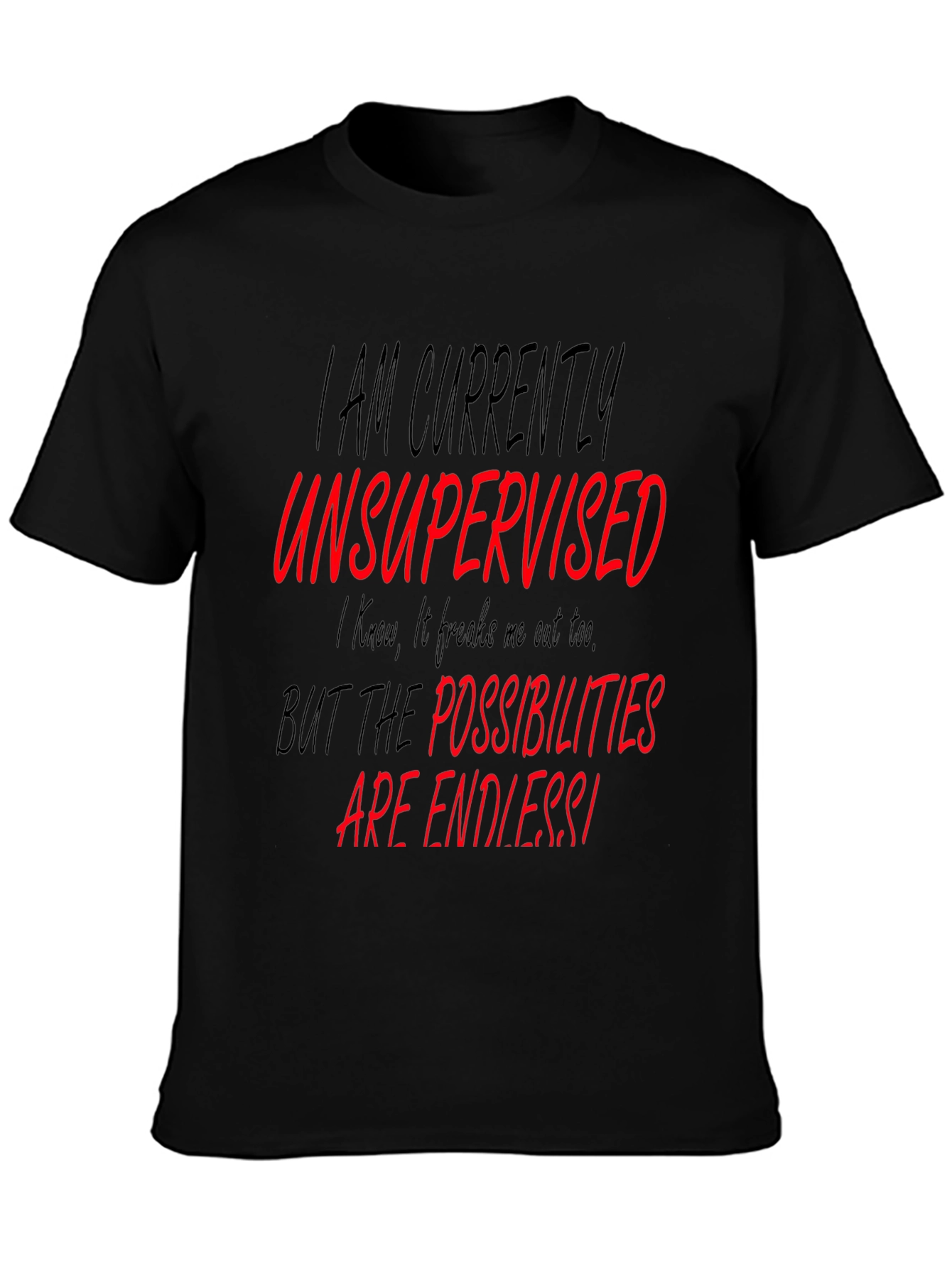 Unsupervised Black Graphic T-Shirt - Endless Possibilities!