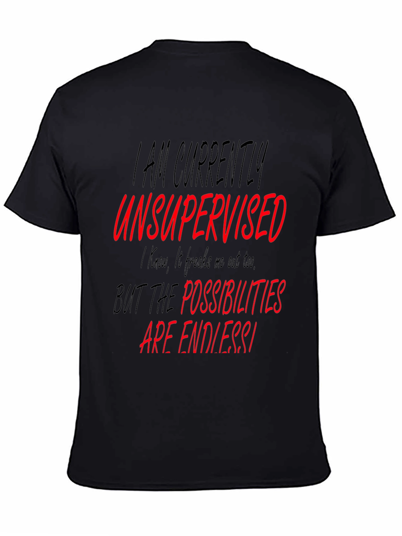 Unsupervised Black Graphic T-Shirt - Endless Possibilities!