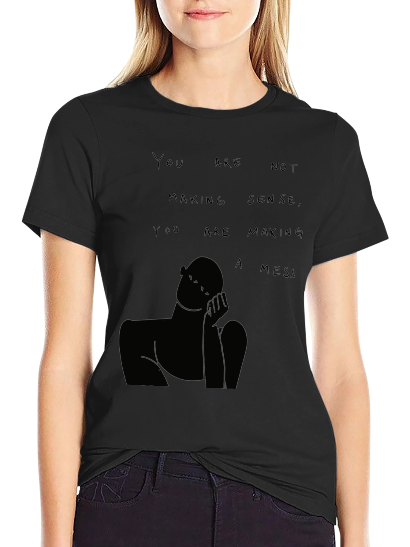 You Are Not Making Sense T-Shirt