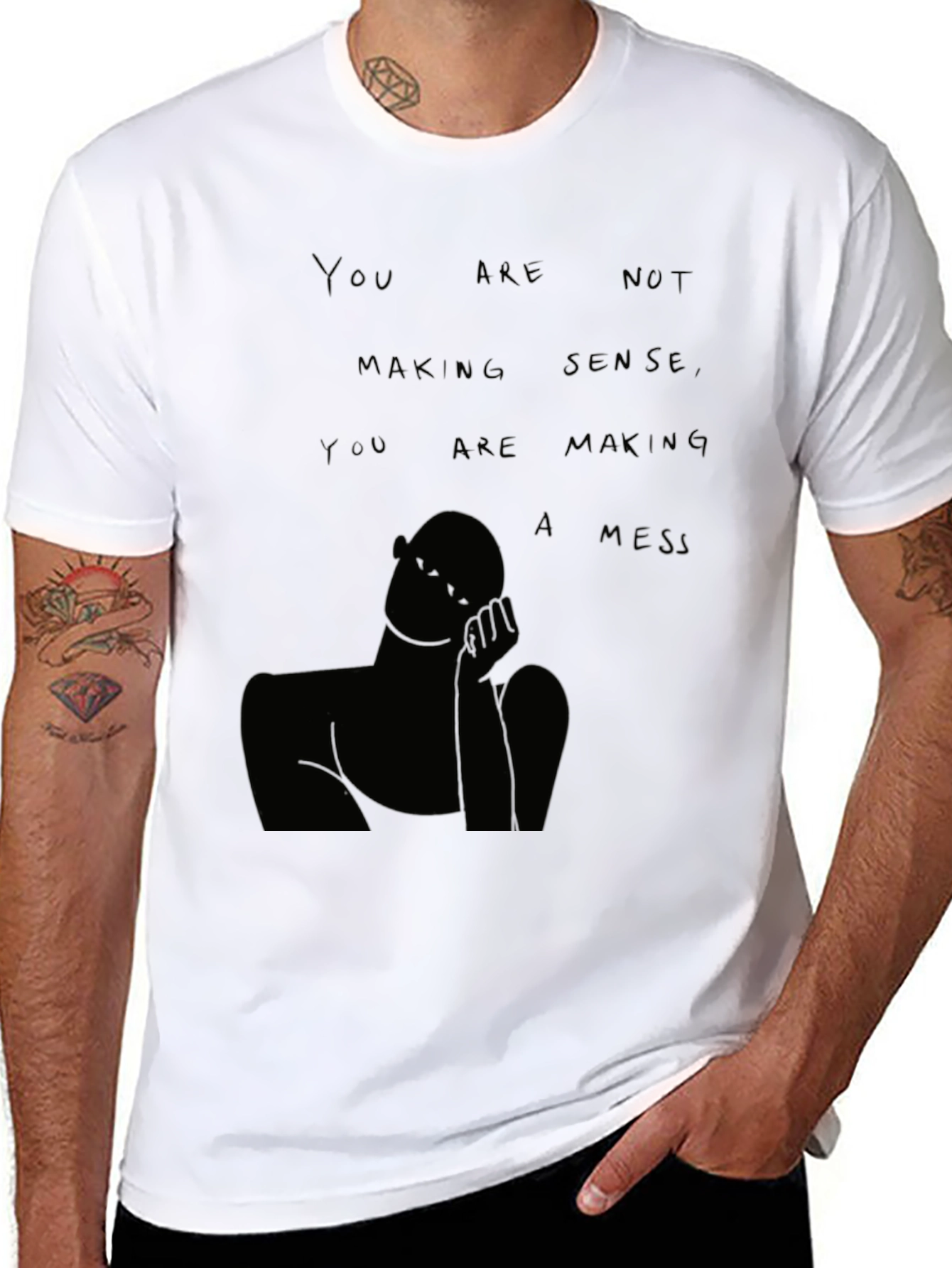 You Are Not Making Sense T-Shirt
