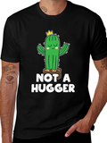 Not a Hugger Cactus T-Shirt - Unisex