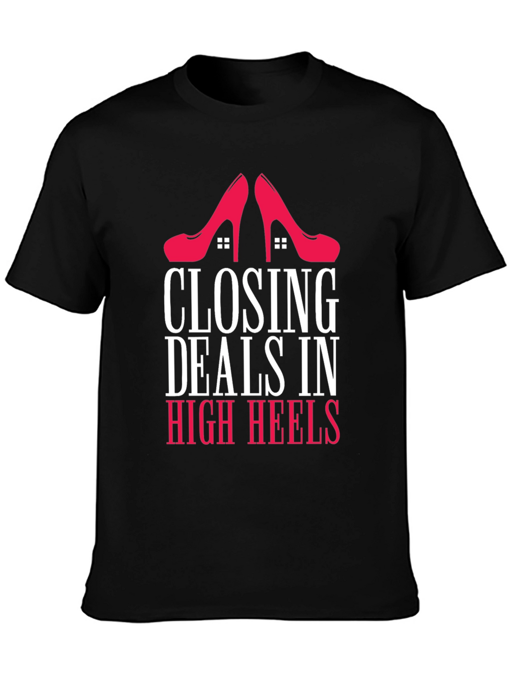 Closing Deals in High Heels Graphic Tee