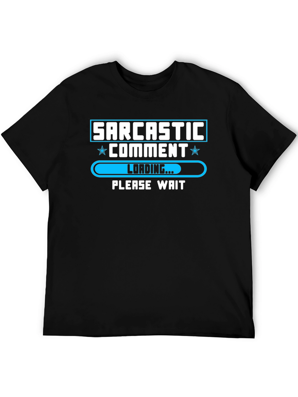 Sarcastic Comment Loading Funny Graphic T-Shirt