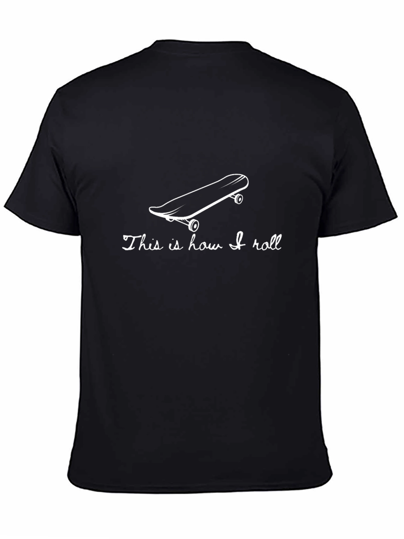 Skateboard T-Shirt: This Is How I Roll Tee