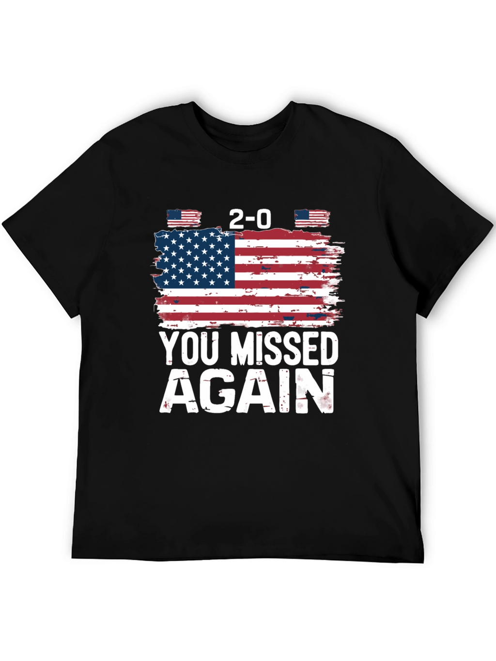 You Missed Again USA Flag Graphic T-Shirt