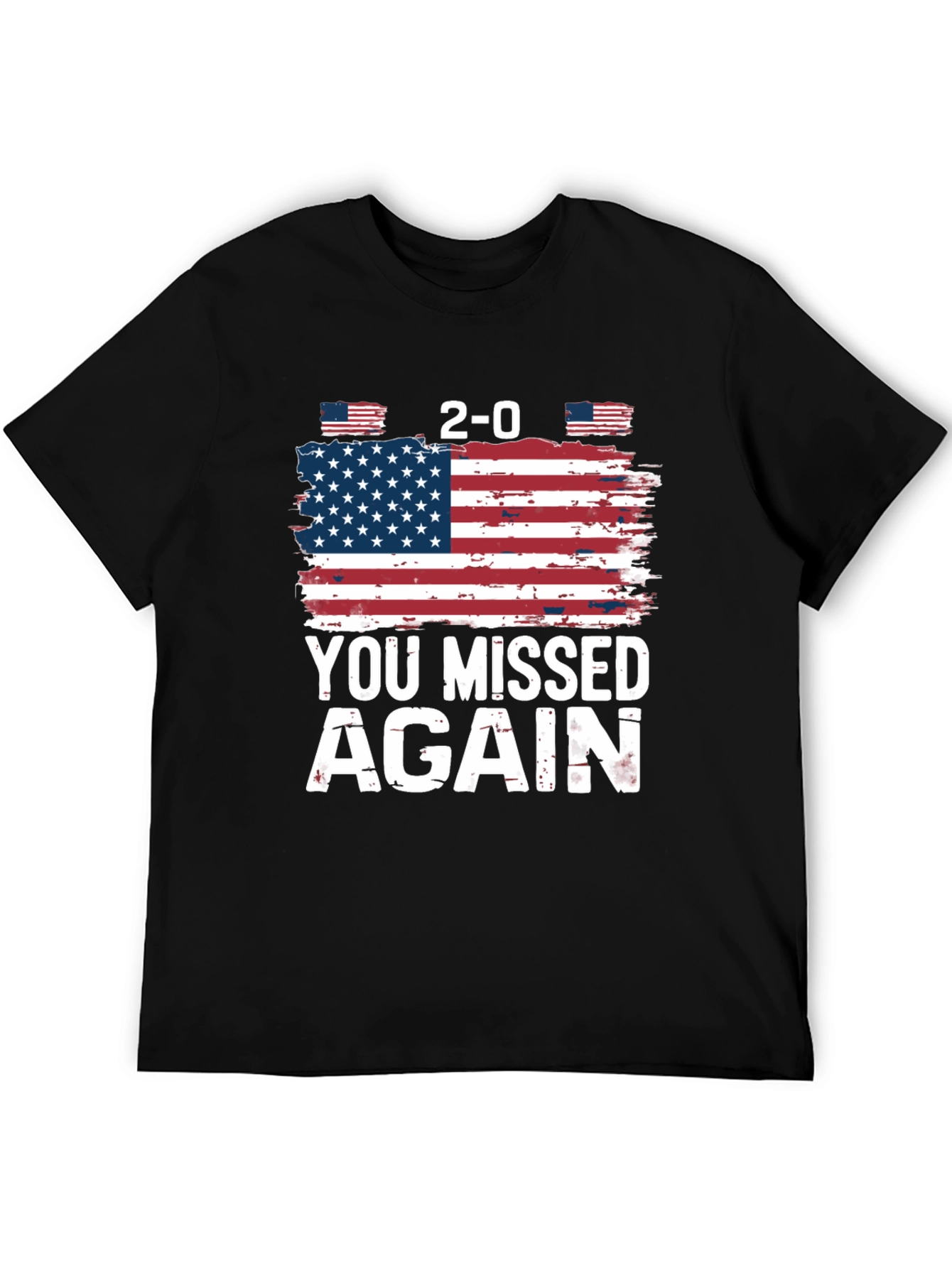 You Missed Again USA Flag Graphic T-Shirt