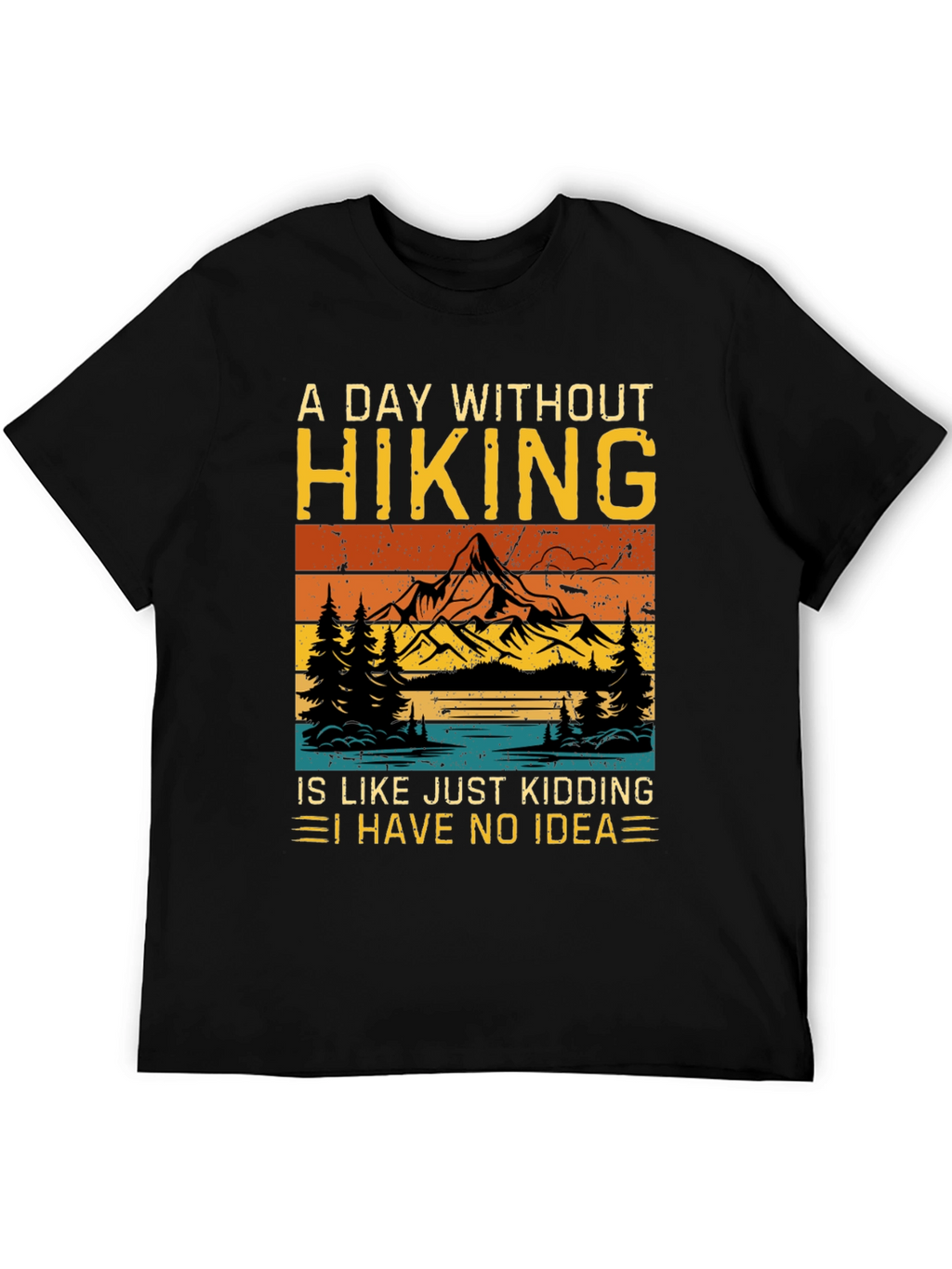 Hiking Humor Tee - A Day Without Hiking