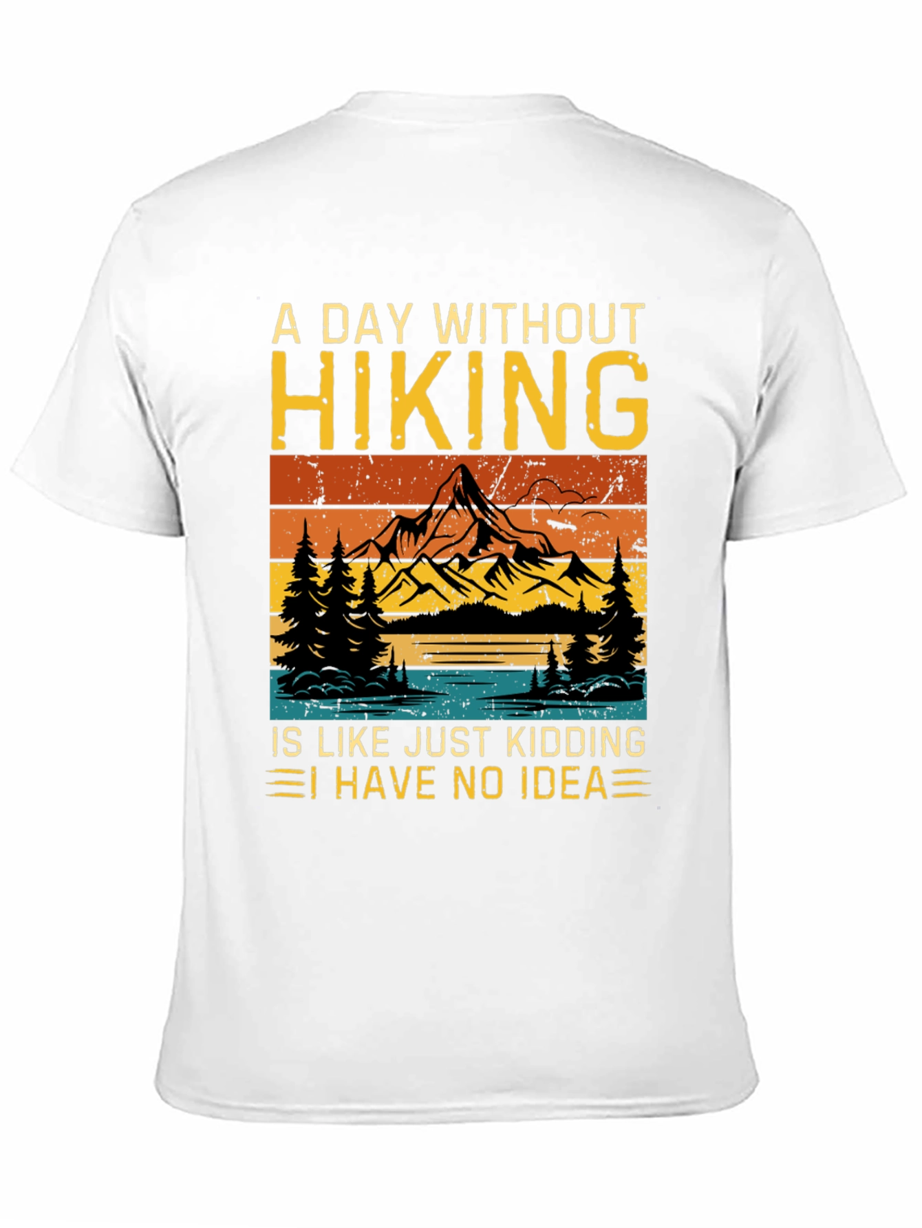 Hiking Humor Tee - A Day Without Hiking