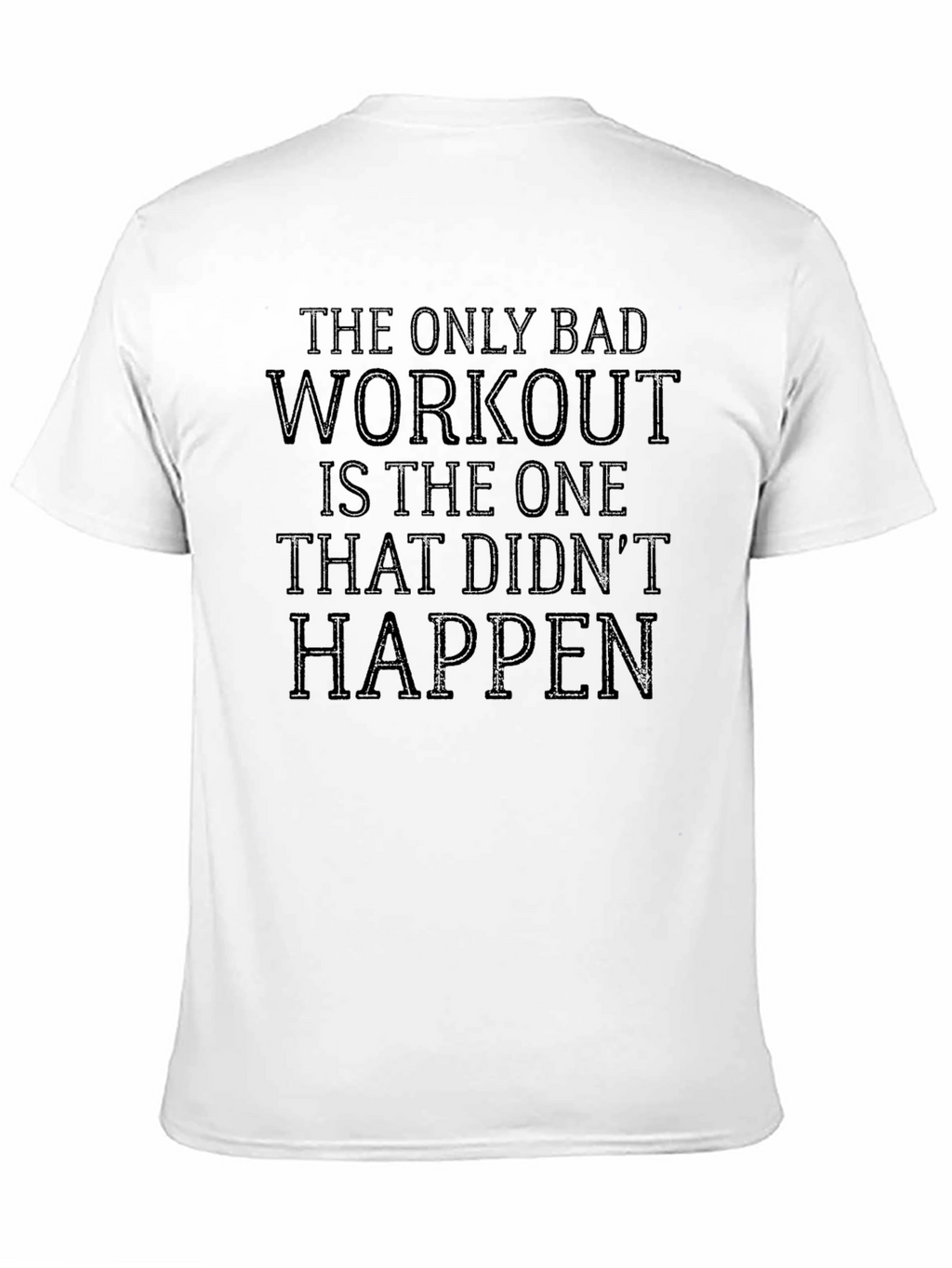Workout Motivation T-Shirt - Gym Apparel