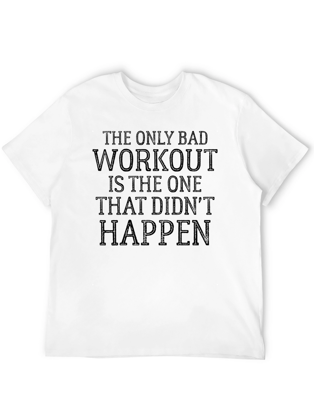 Workout Motivation T-Shirt - Gym Apparel