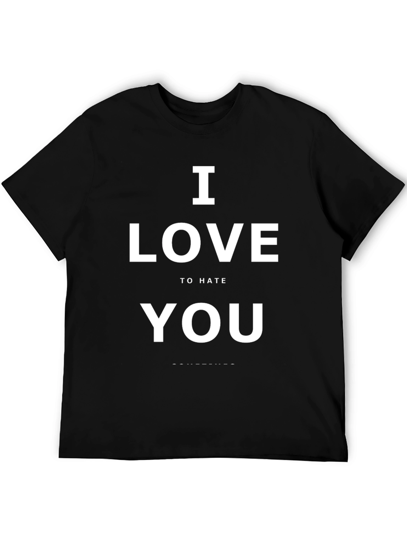 I Love To Hate You Graphic Tee - Black Cotton T-Shirt
