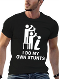 I Do My Own Stunts Graphic T-Shirt