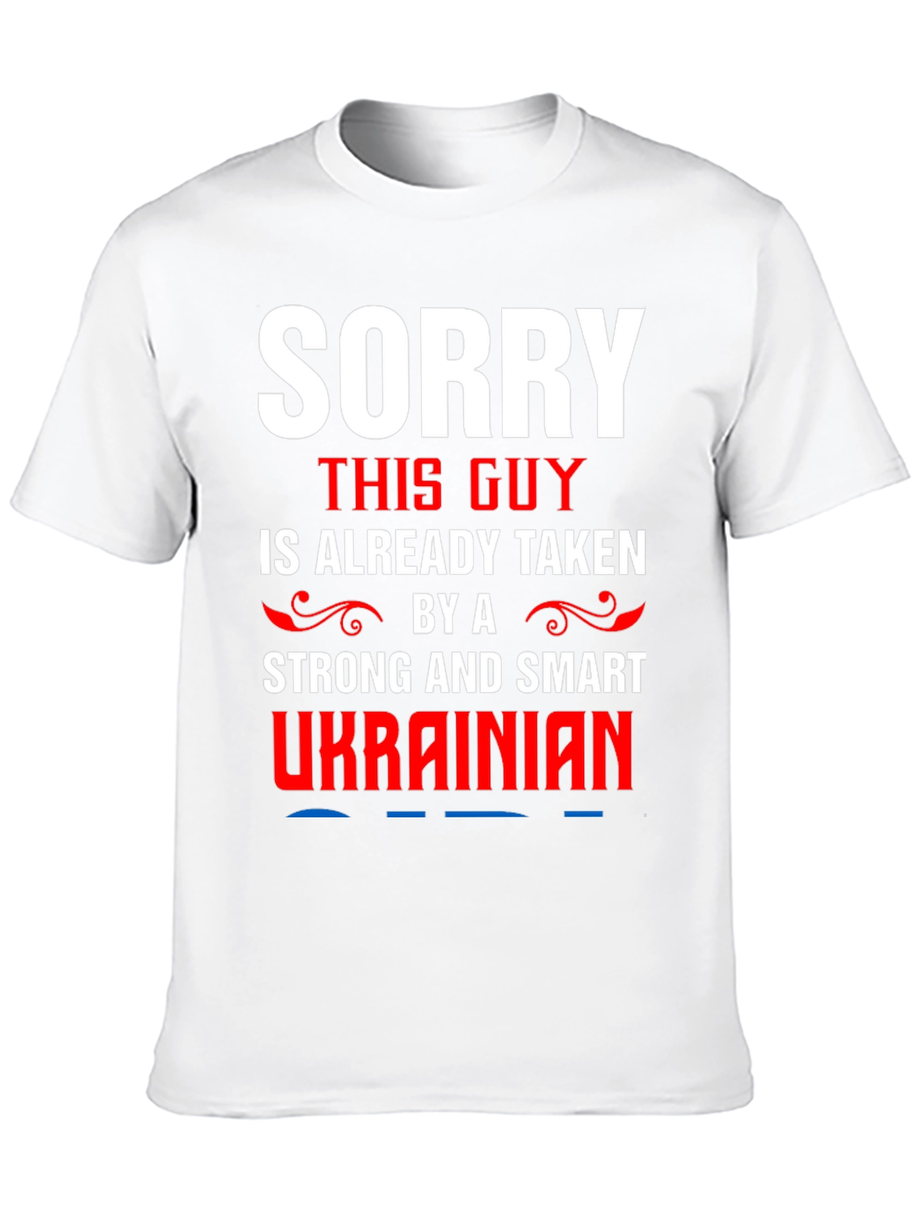 Sorry Taken by a Ukrainian T-Shirt