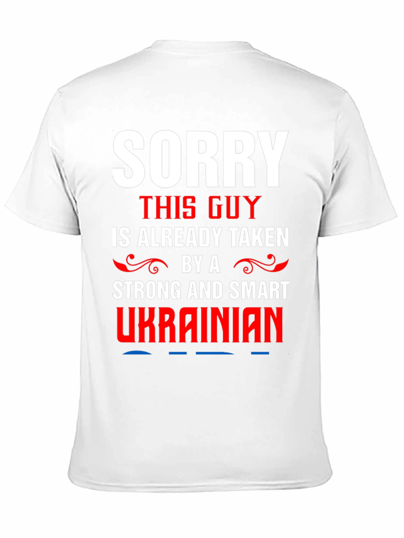Sorry Taken by a Ukrainian T-Shirt
