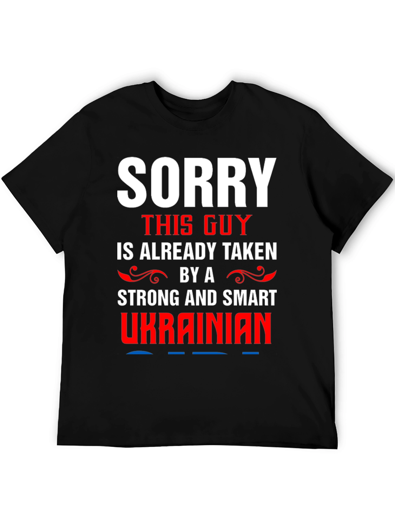 Sorry Taken by a Ukrainian T-Shirt