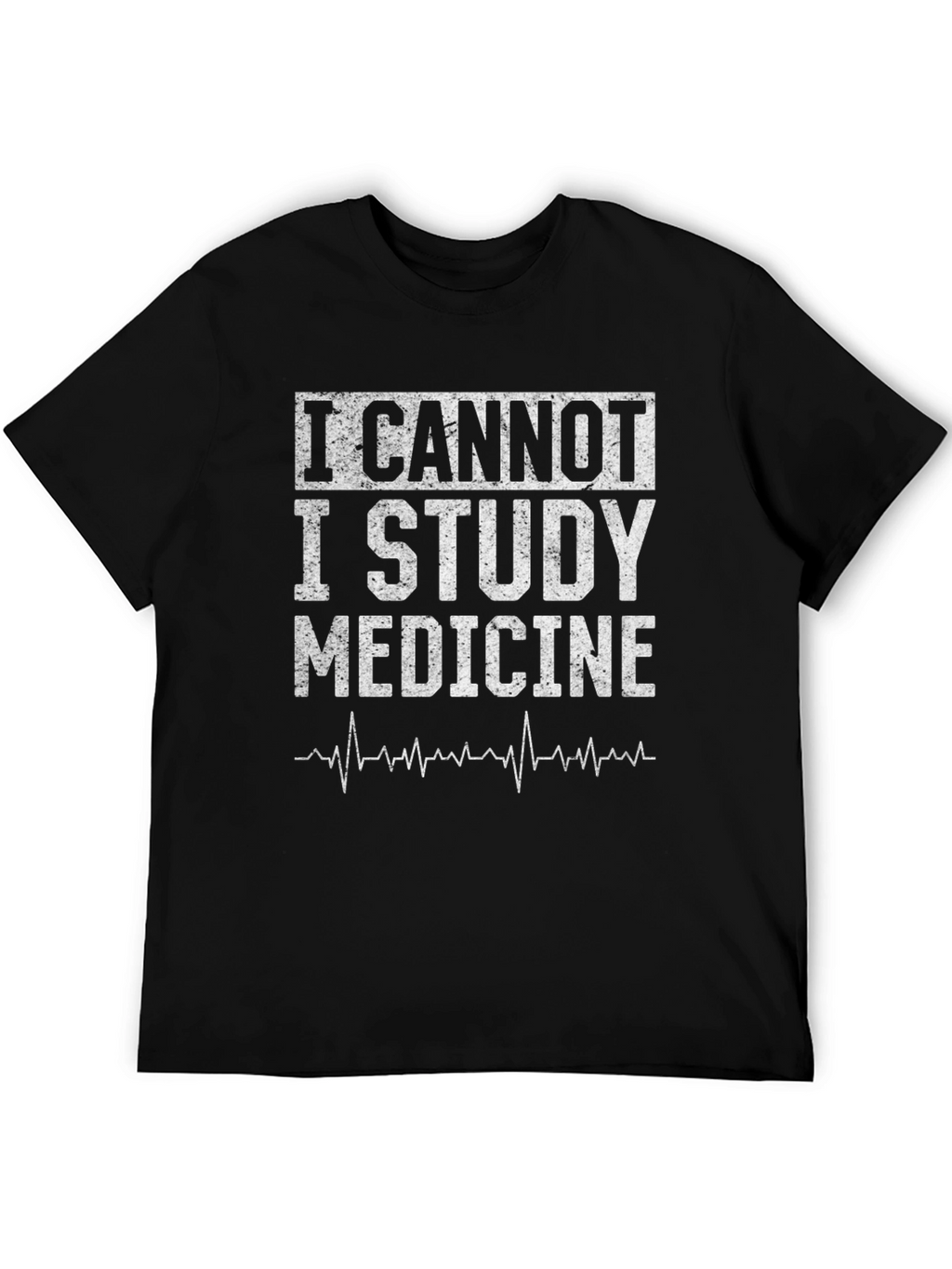 I Cannot I Study Medicine Graphic T-Shirt