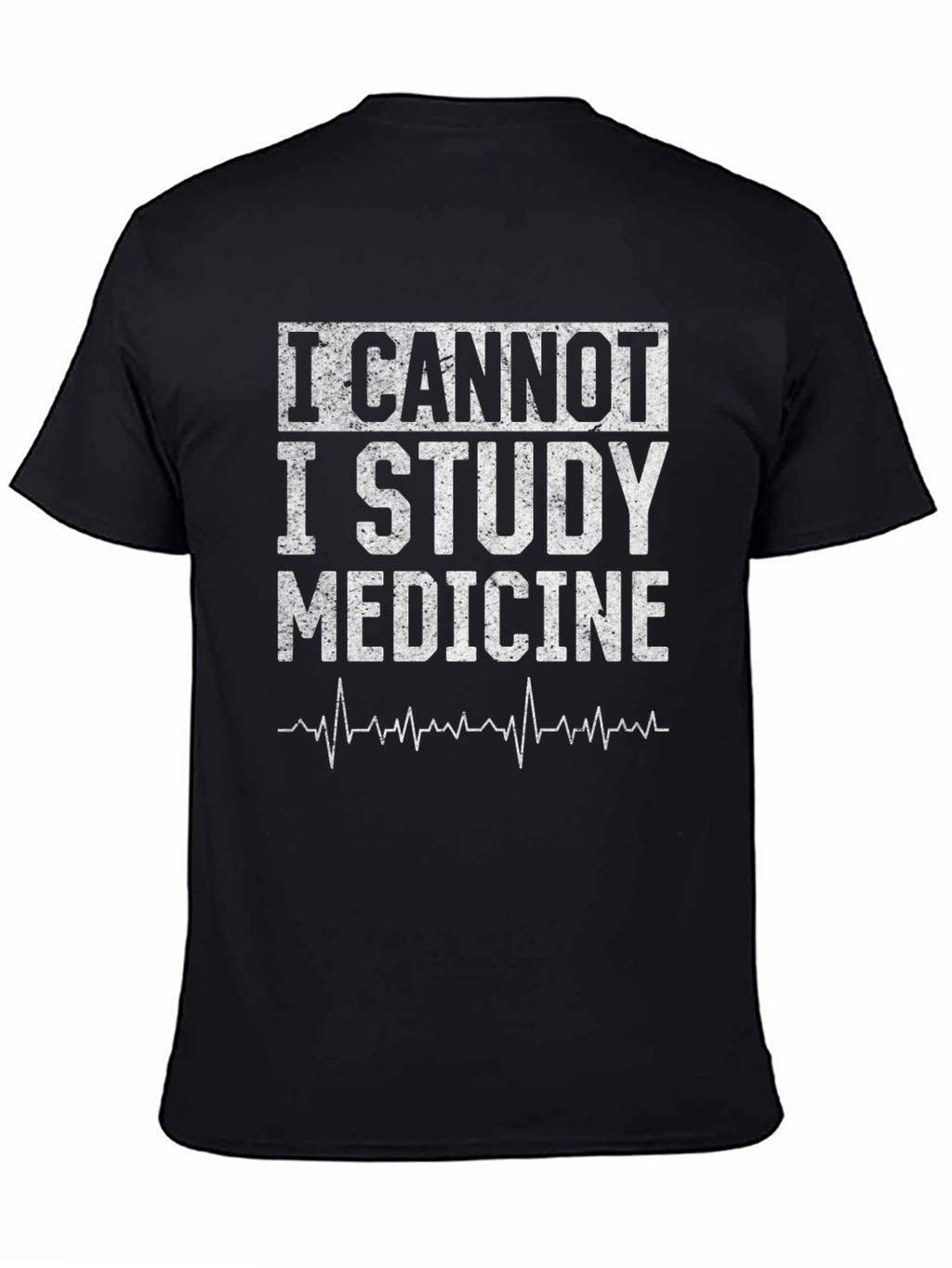 I Cannot I Study Medicine Graphic T-Shirt