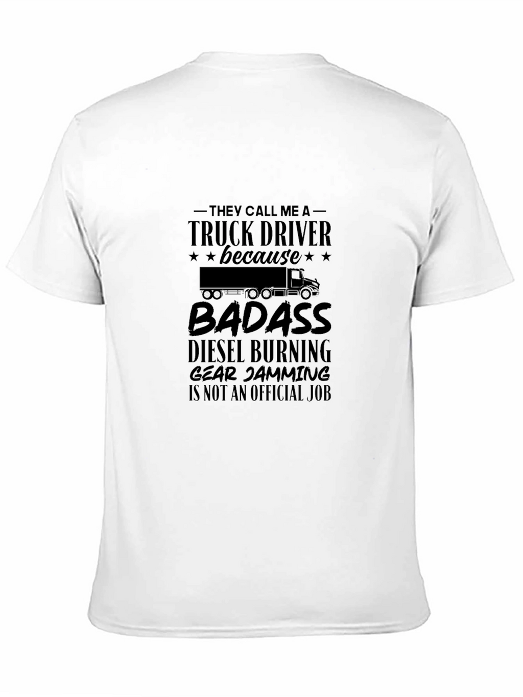 Truck Driver Badass Graphic Tee
