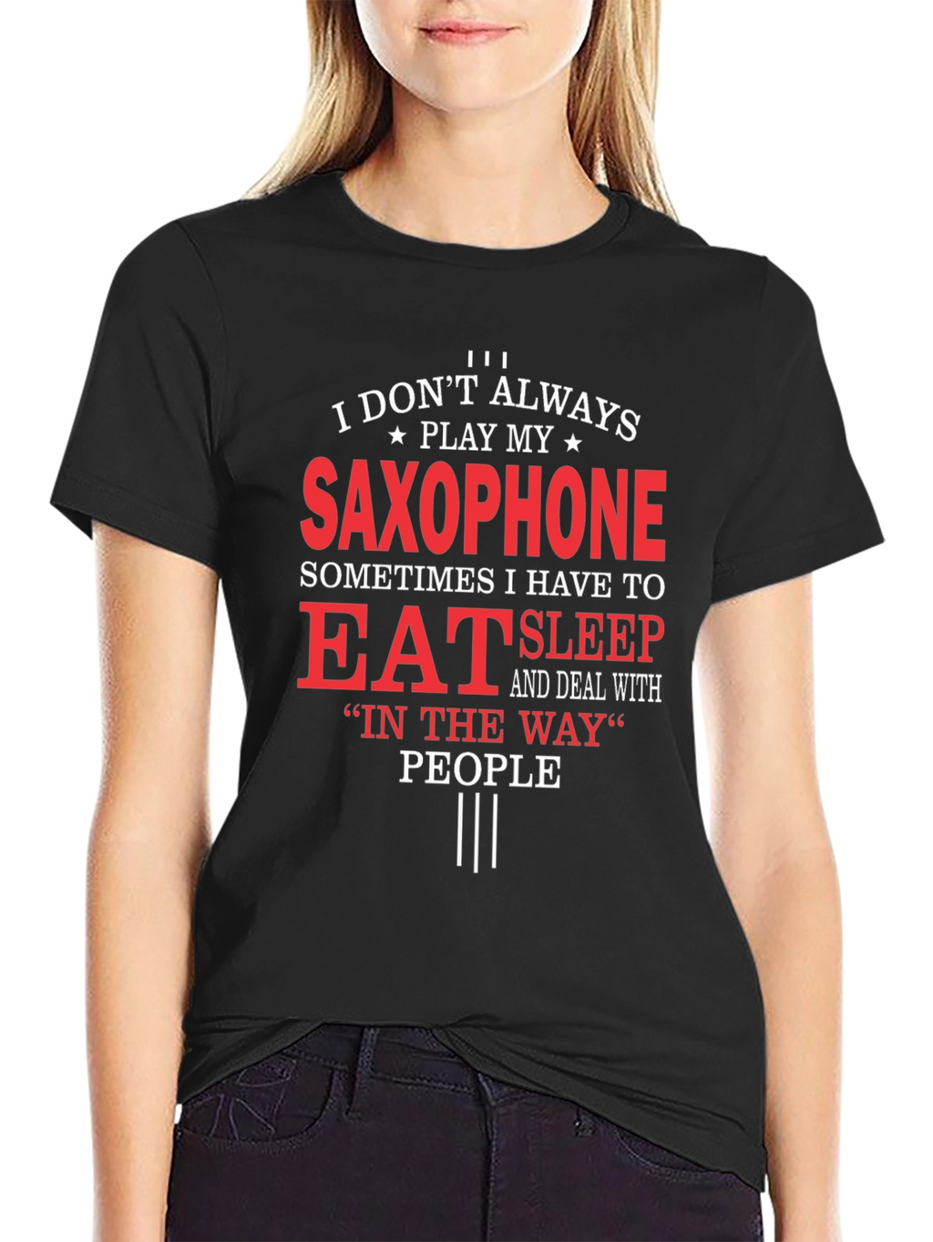 Saxophone Player T-Shirt: Eat Sleep and Deal With People