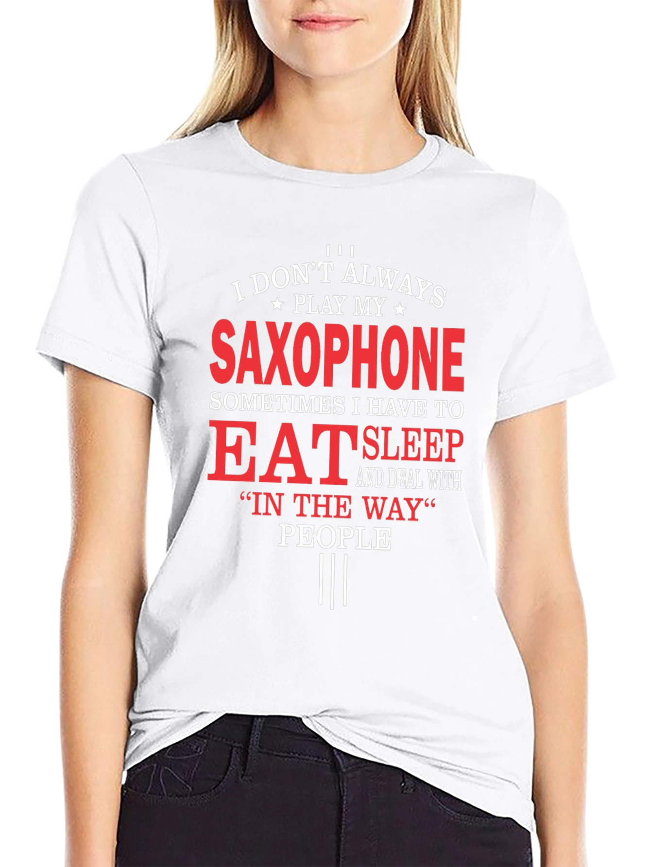 Saxophone Player T-Shirt: Eat Sleep and Deal With People