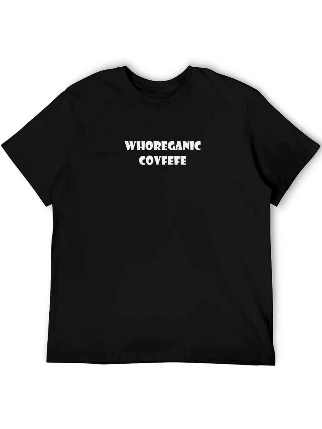 Whorganic Covfefe Black T-Shirt