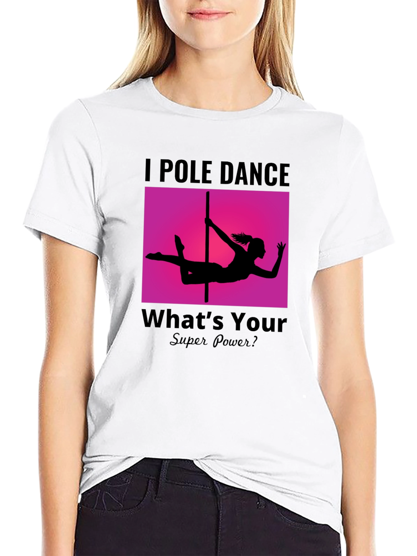 I Pole Dance Whats Your Superpower? Black T-Shirt