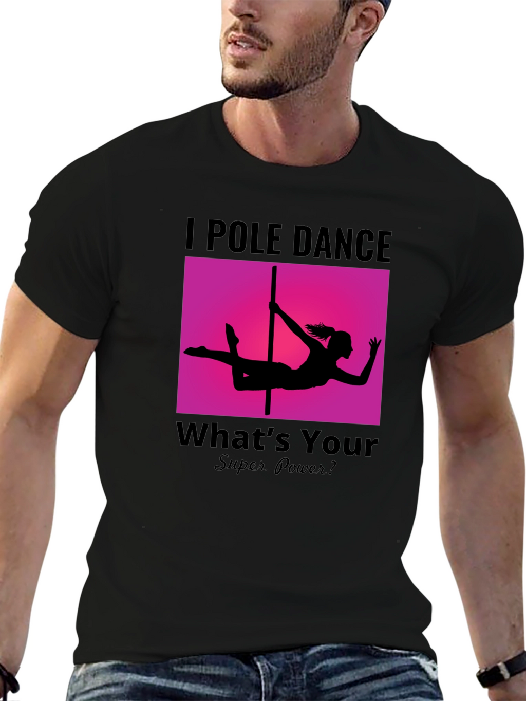 I Pole Dance Whats Your Superpower? Black T-Shirt