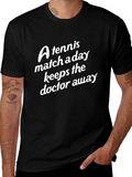 Tennis Match A Day T-Shirt