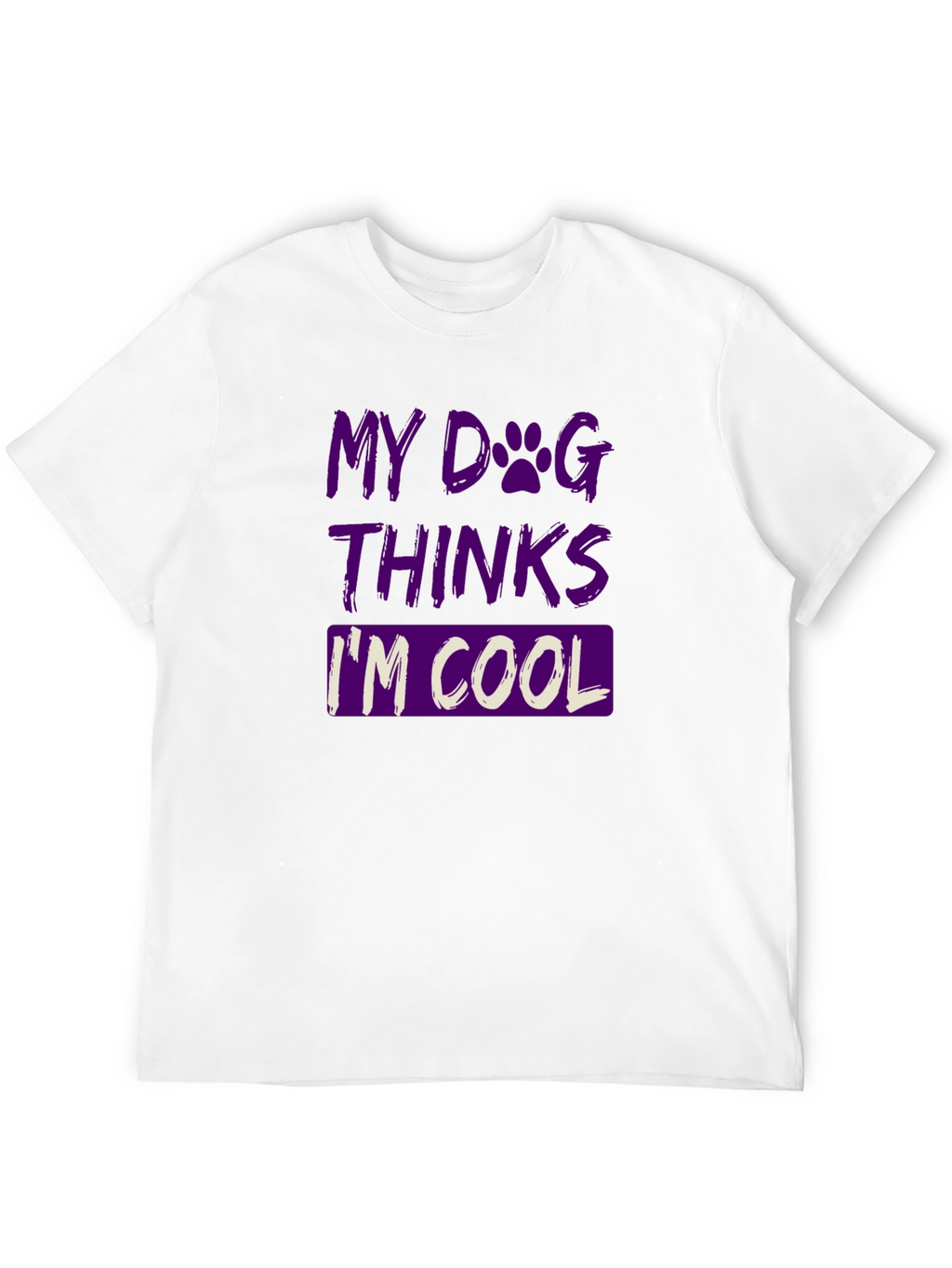 My Dog Thinks Im Cool Graphic T-Shirt