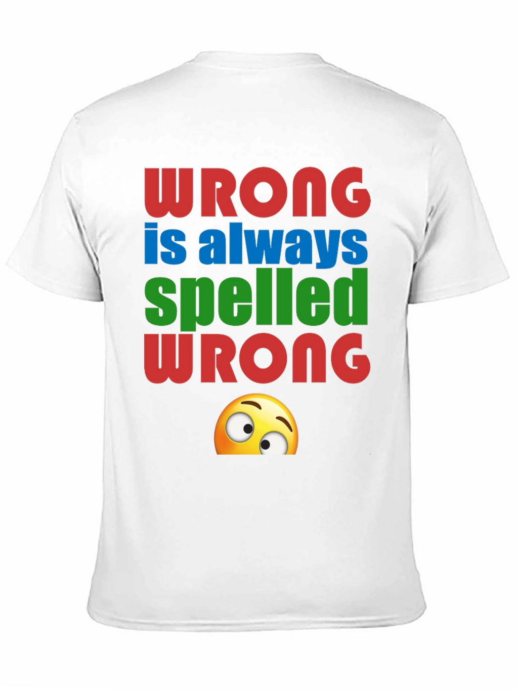 Wrong Spelled Wrong Humor Graphic Tee