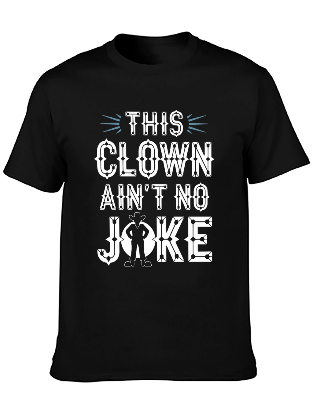 This Clown Aint No Joke Graphic T-Shirt