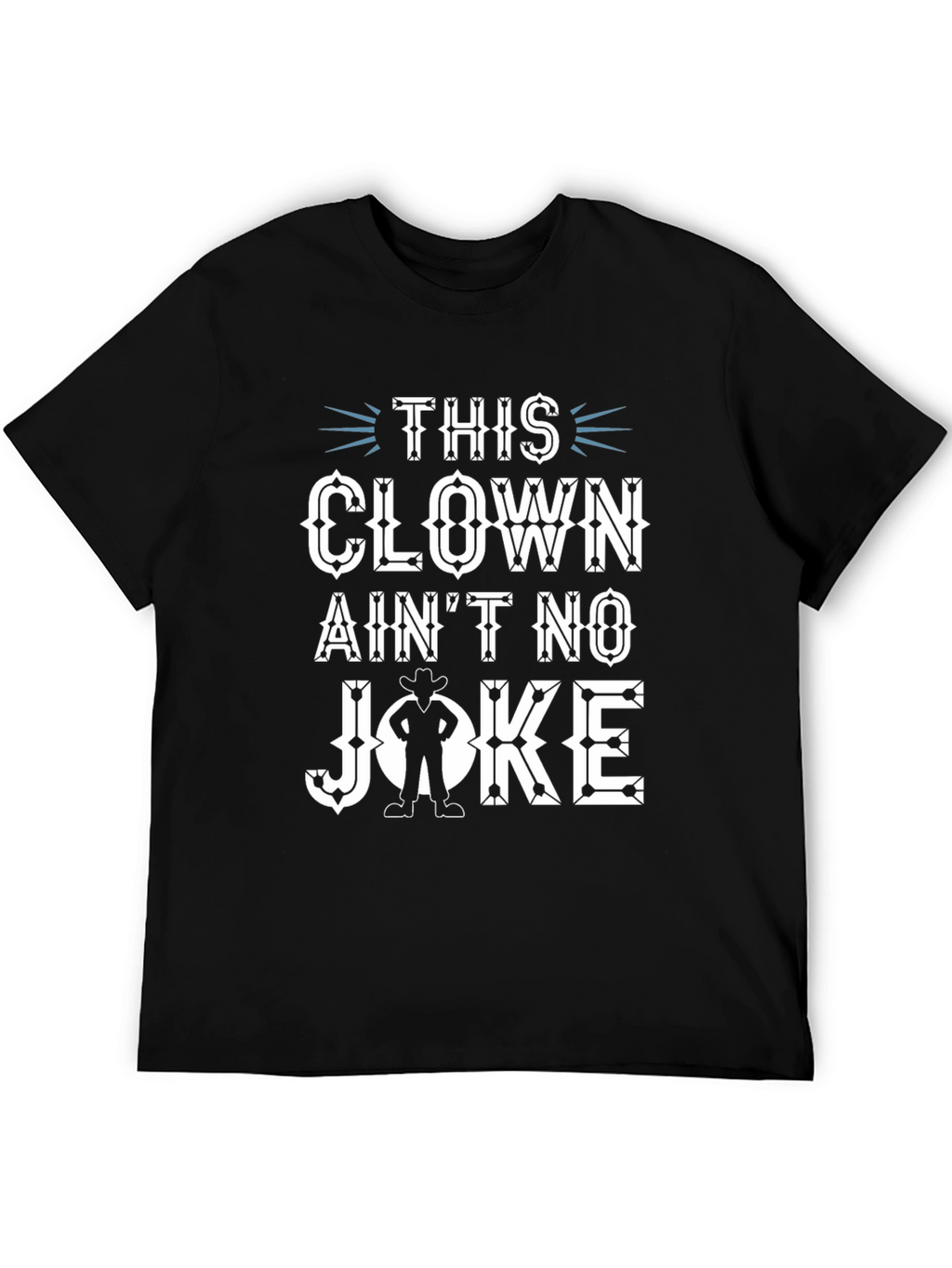 This Clown Aint No Joke Graphic T-Shirt