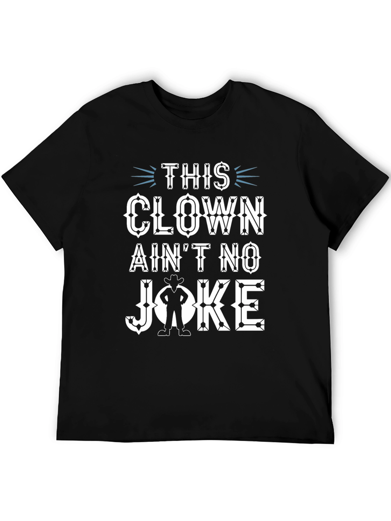 This Clown Aint No Joke Graphic T-Shirt