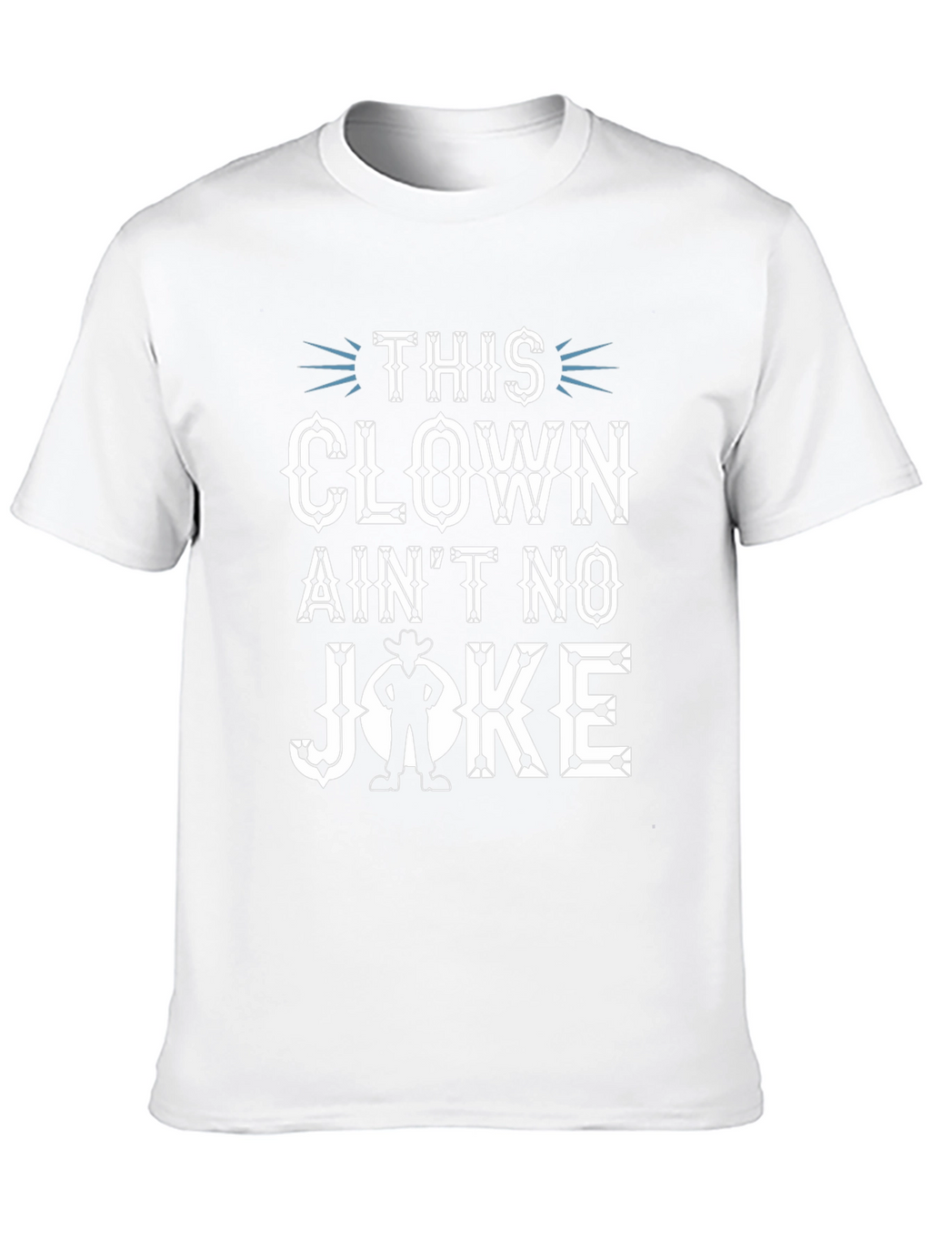 This Clown Aint No Joke Graphic T-Shirt