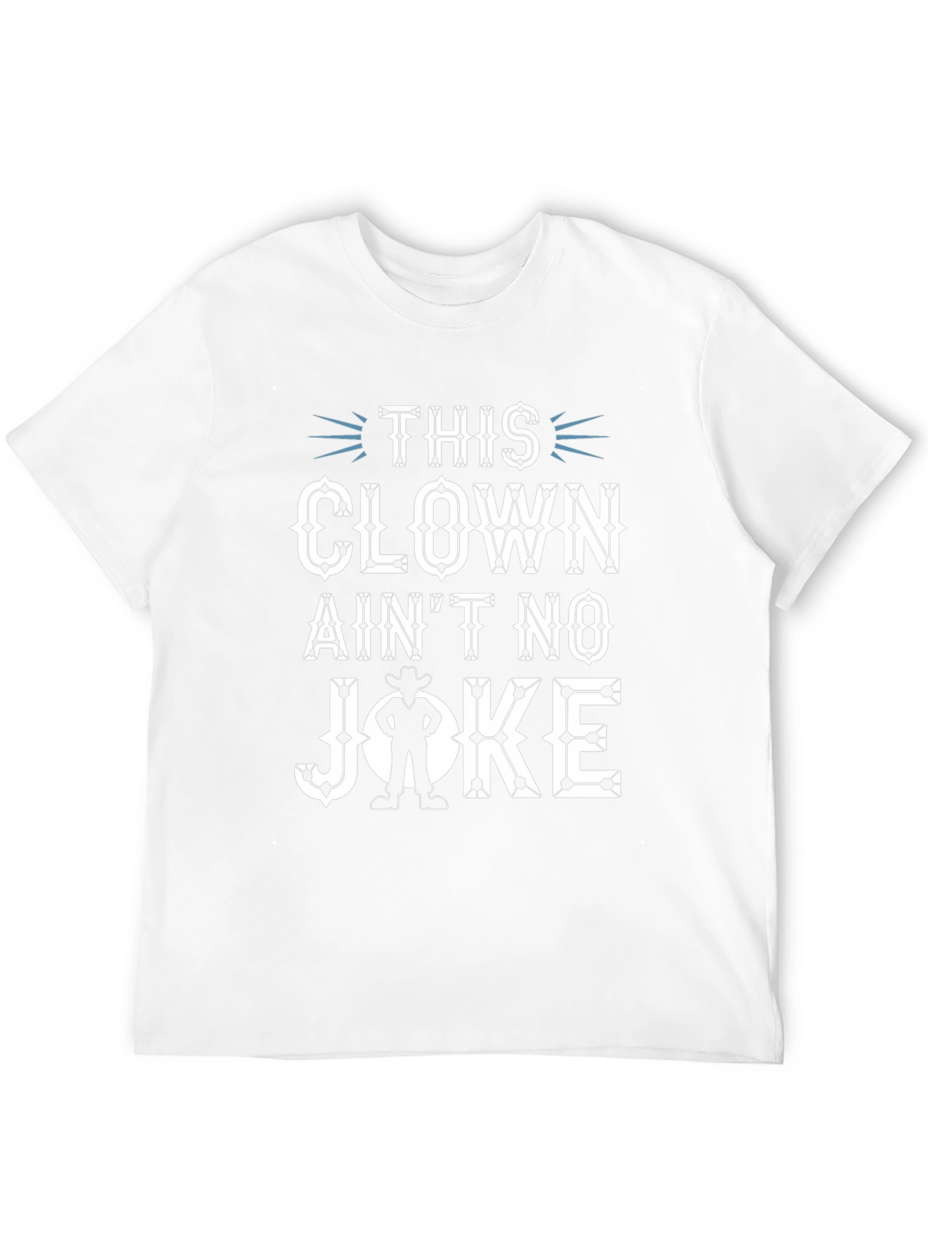 This Clown Aint No Joke Graphic T-Shirt
