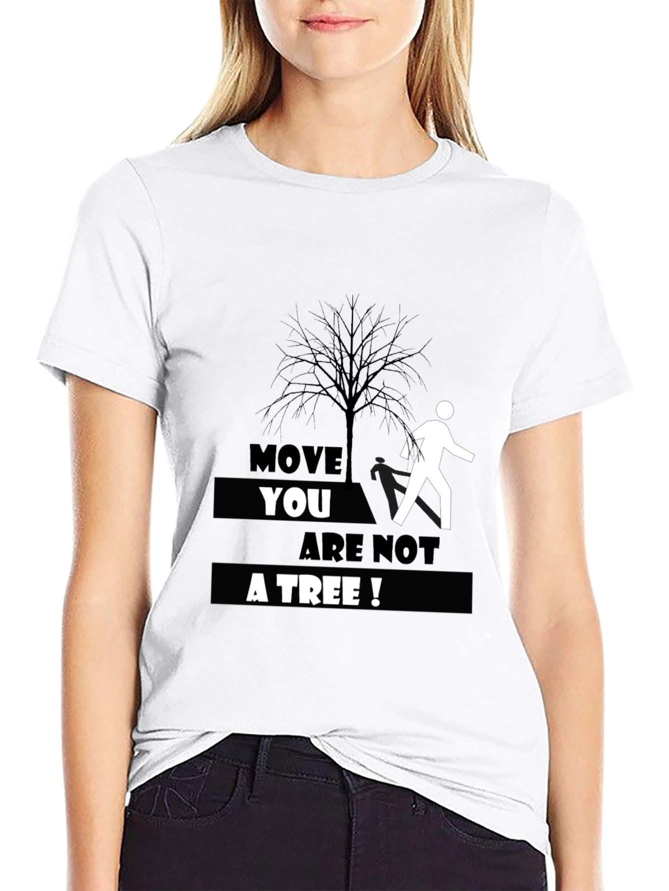 Move You Are Not A Tree T-Shirt