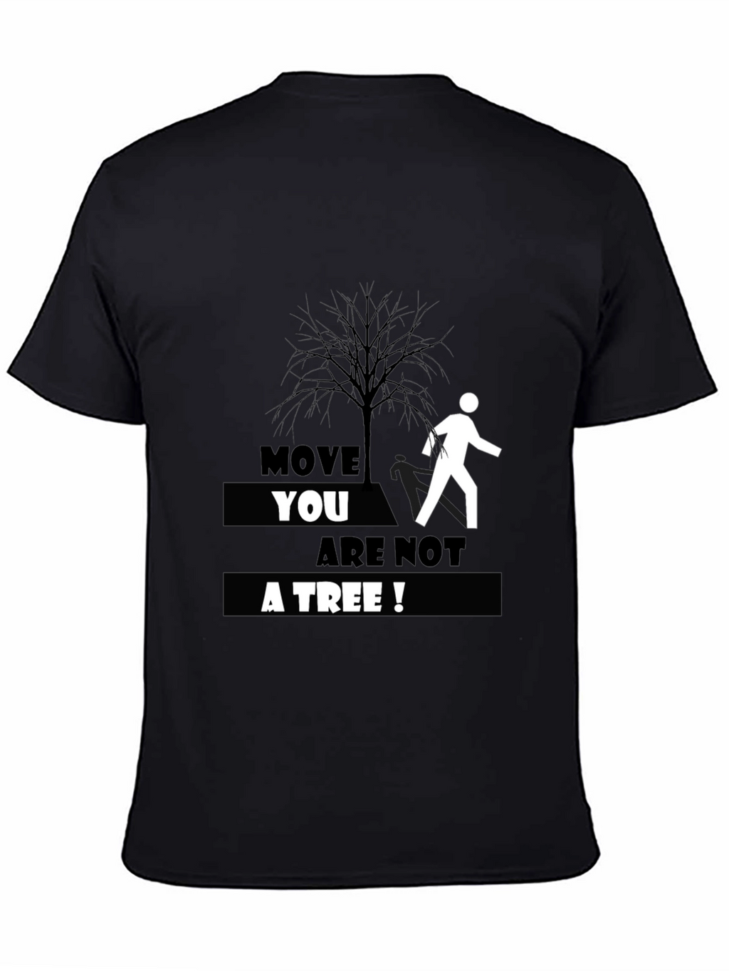 Move You Are Not A Tree T-Shirt