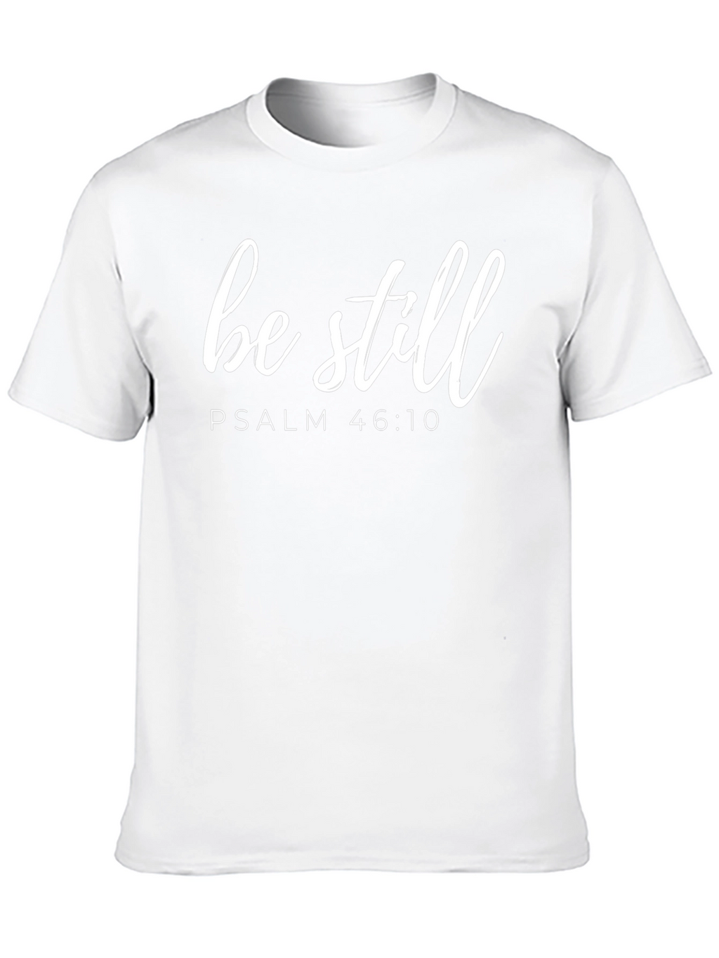 Be Still Psalm 46:10 Black T-Shirt