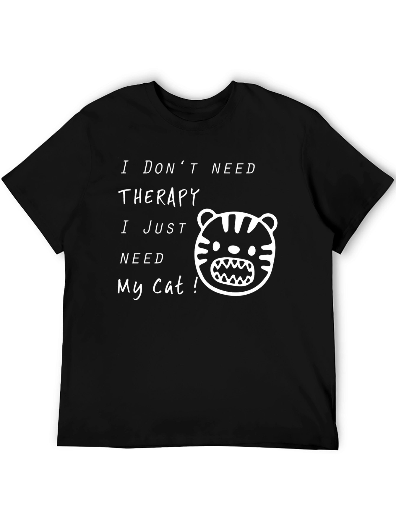Funny Cat Therapy T-Shirt - I Just Need My Cat!