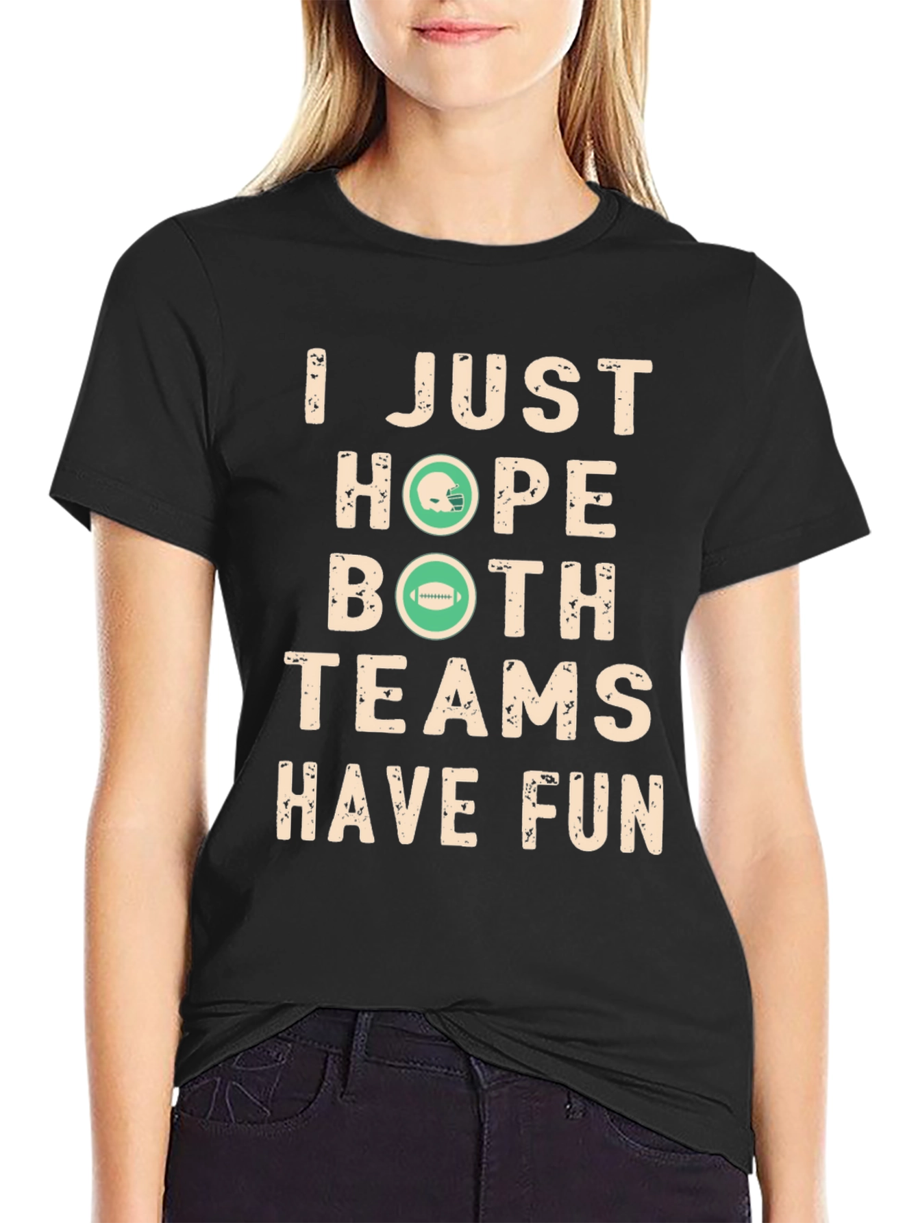 Funny Football Fan T-Shirt - Hope Both Teams Have Fun!
