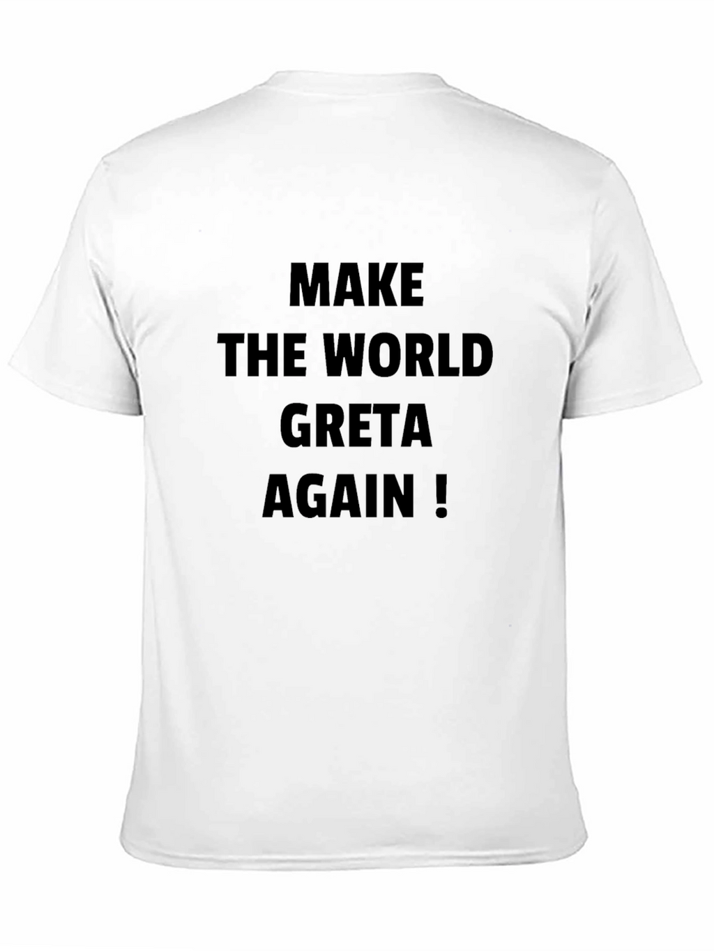 Make The World Greta Again Black T-Shirt
