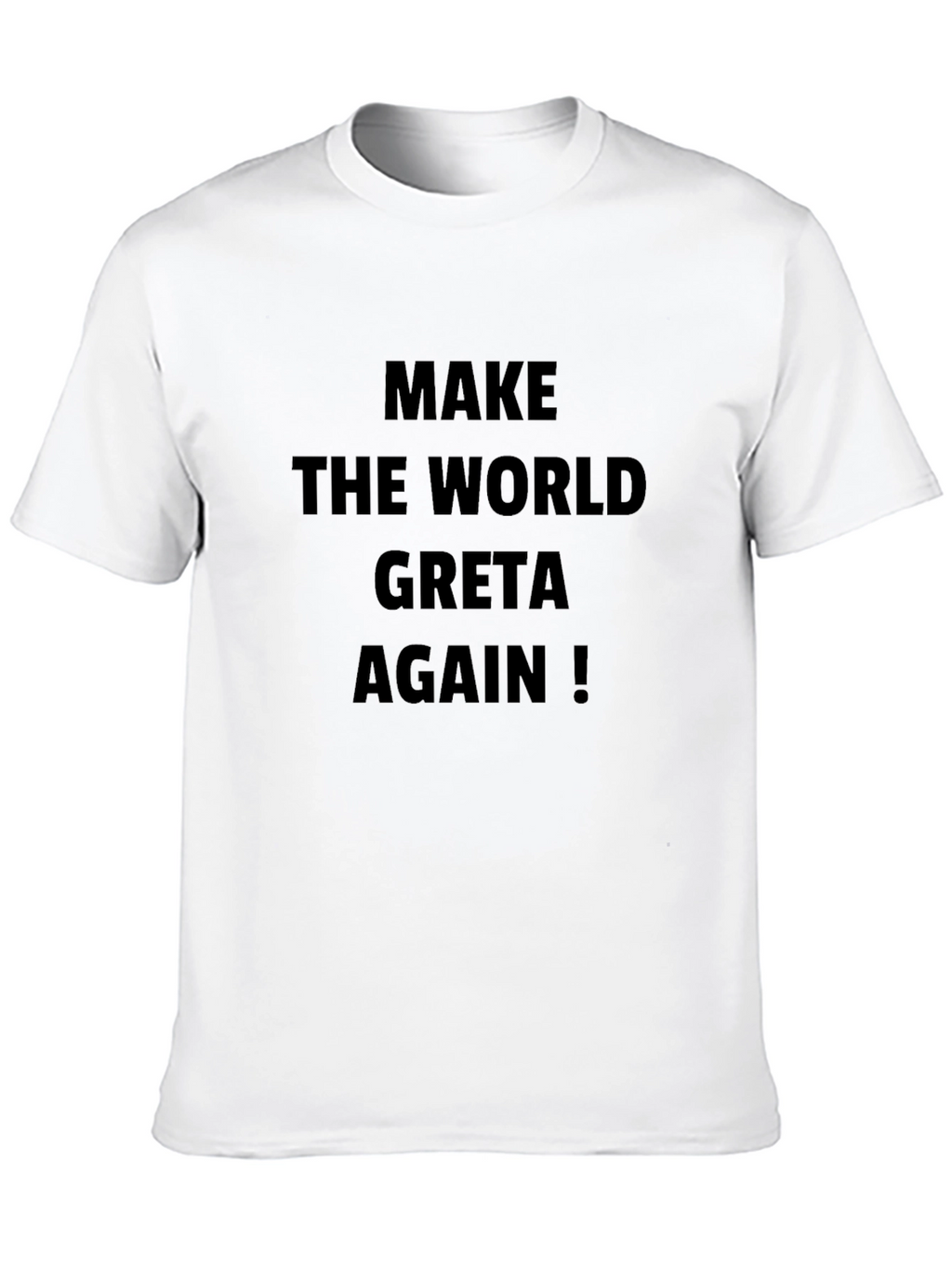 Make The World Greta Again Black T-Shirt