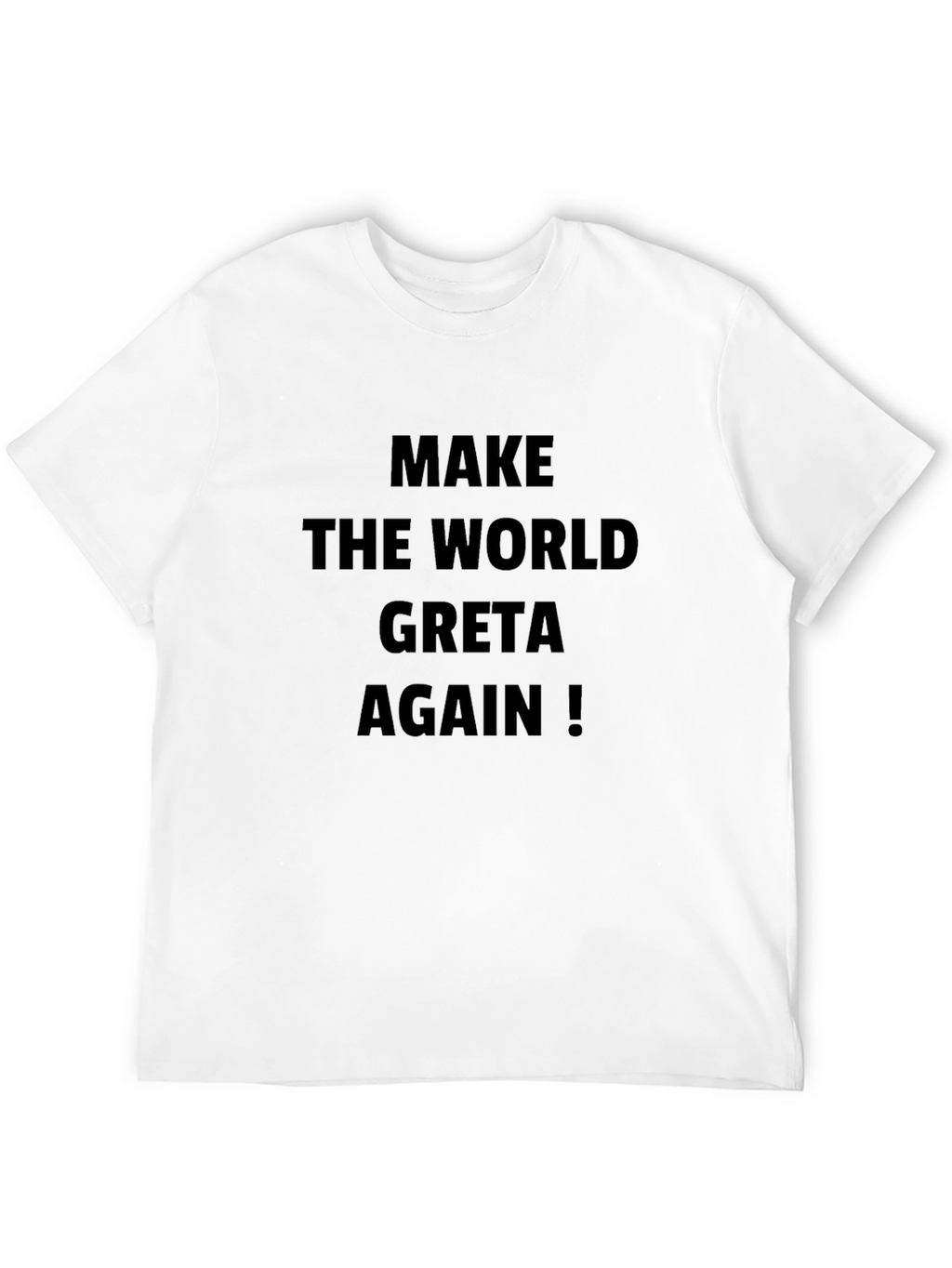 Make The World Greta Again Black T-Shirt