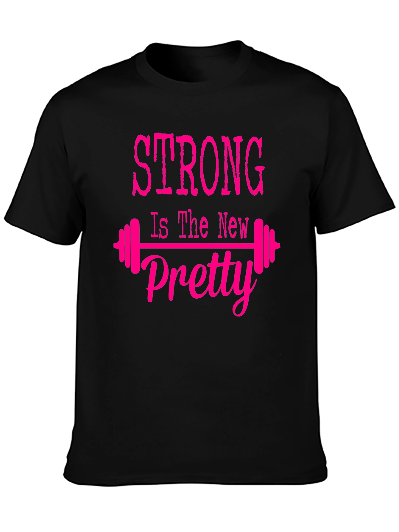 Strong Is The New Pretty Tee
