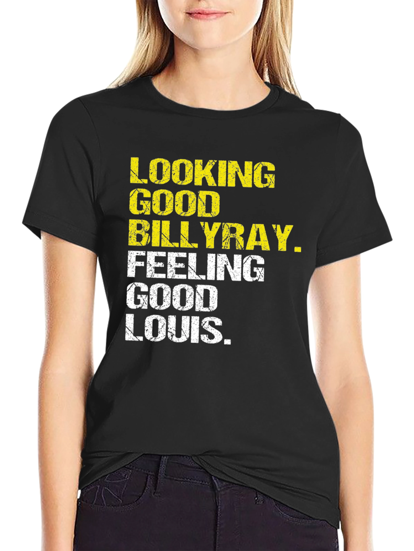 Looking Good Billy Ray Feeling Good Louis T-Shirt