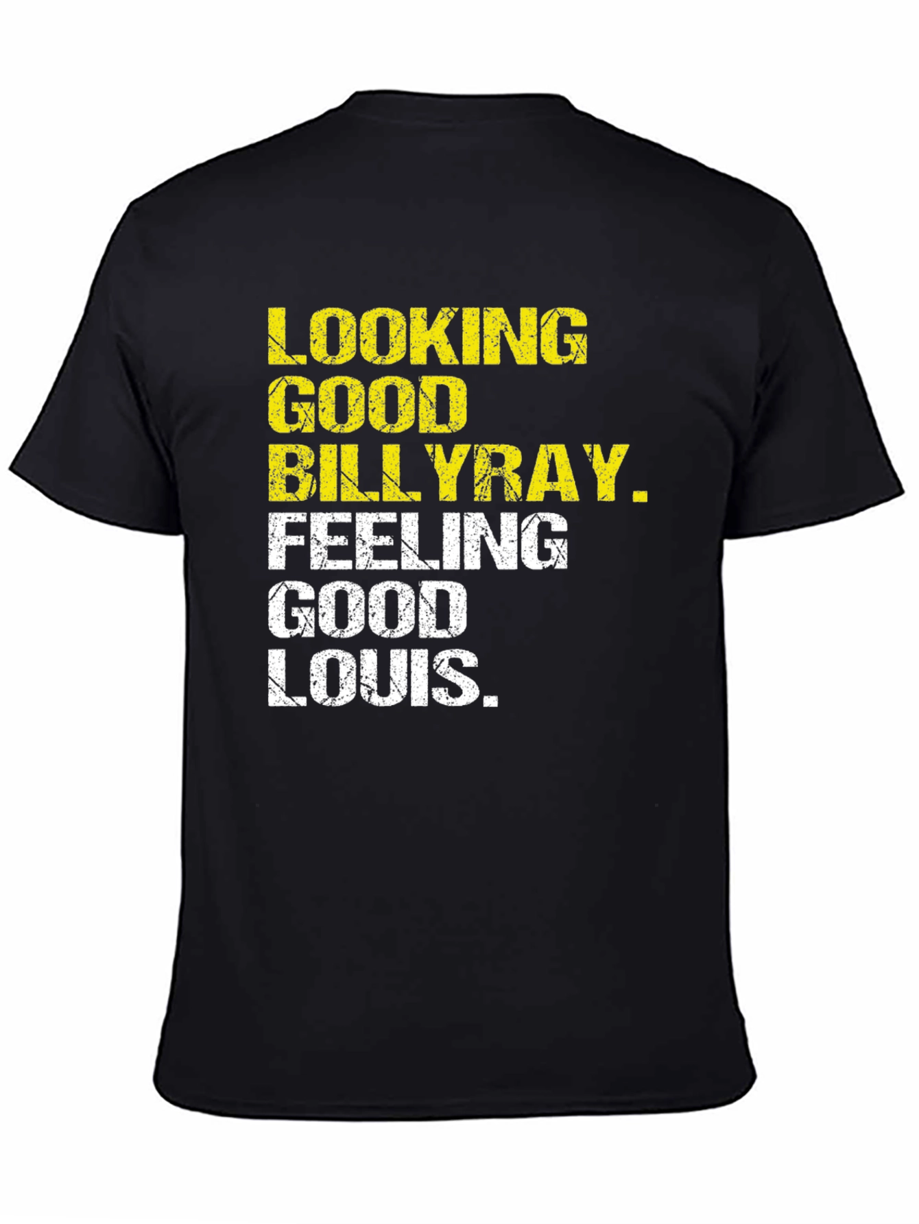 Looking Good Billy Ray Feeling Good Louis T-Shirt