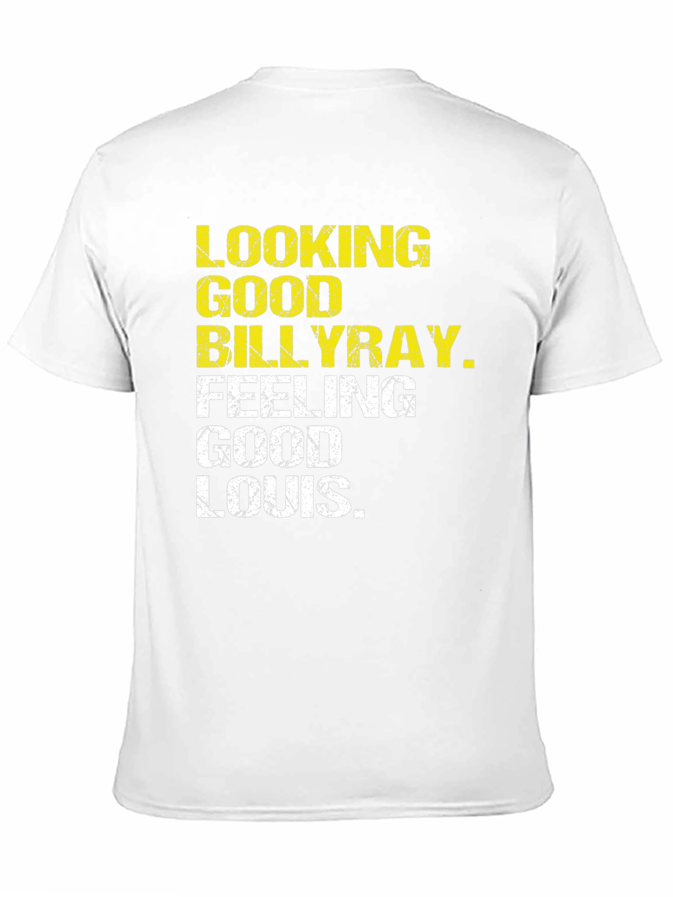 Looking Good Billy Ray Feeling Good Louis T-Shirt