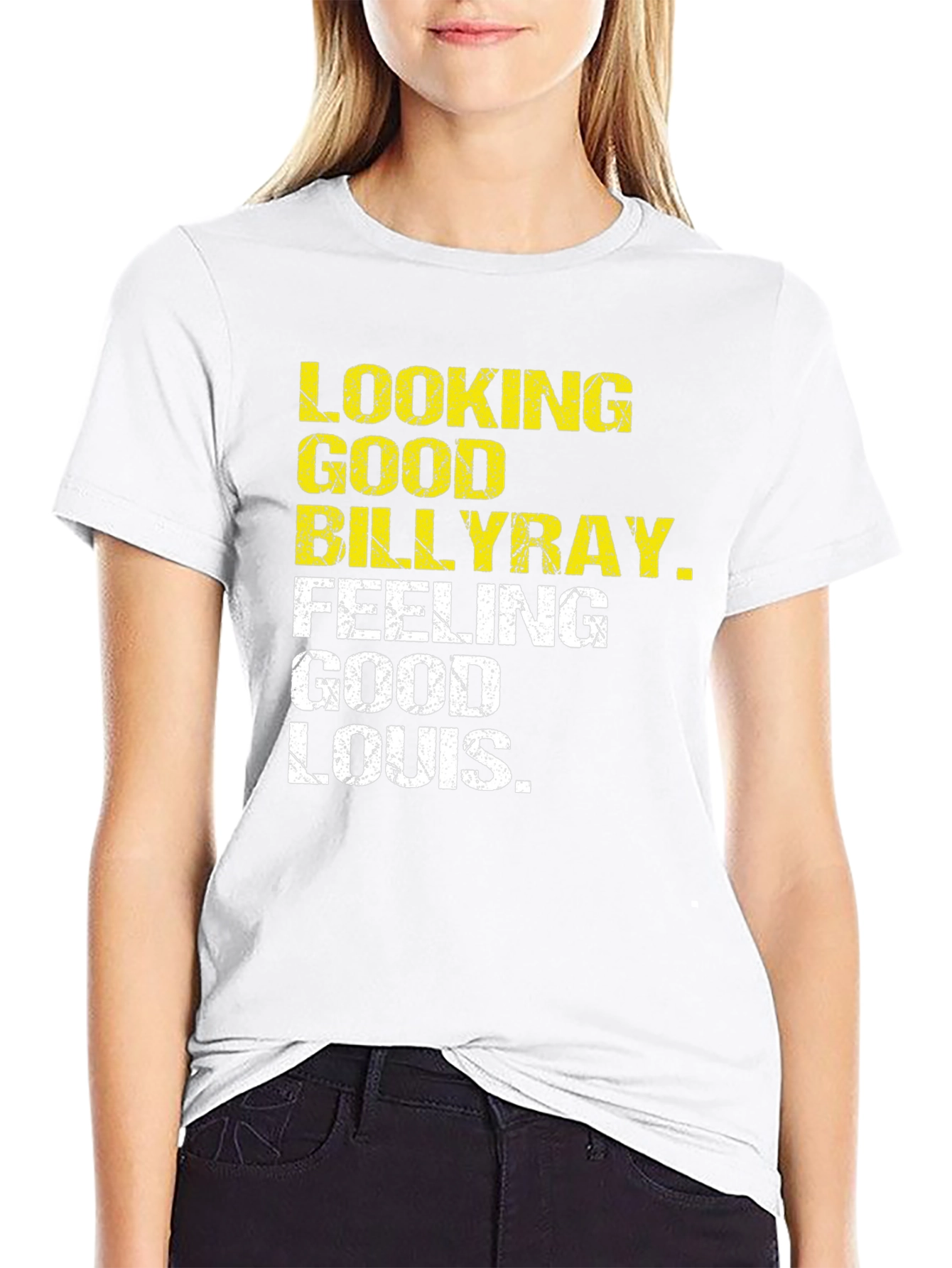 Looking Good Billy Ray Feeling Good Louis T-Shirt