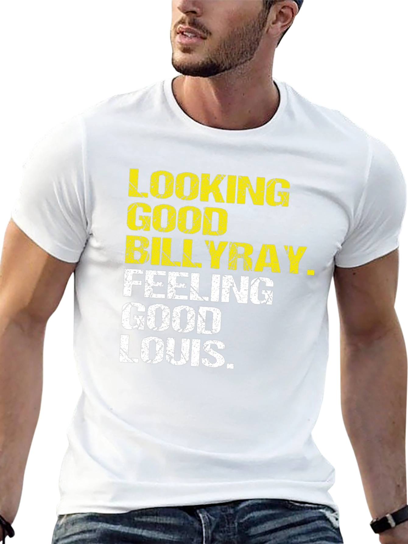 Looking Good Billy Ray Feeling Good Louis T-Shirt