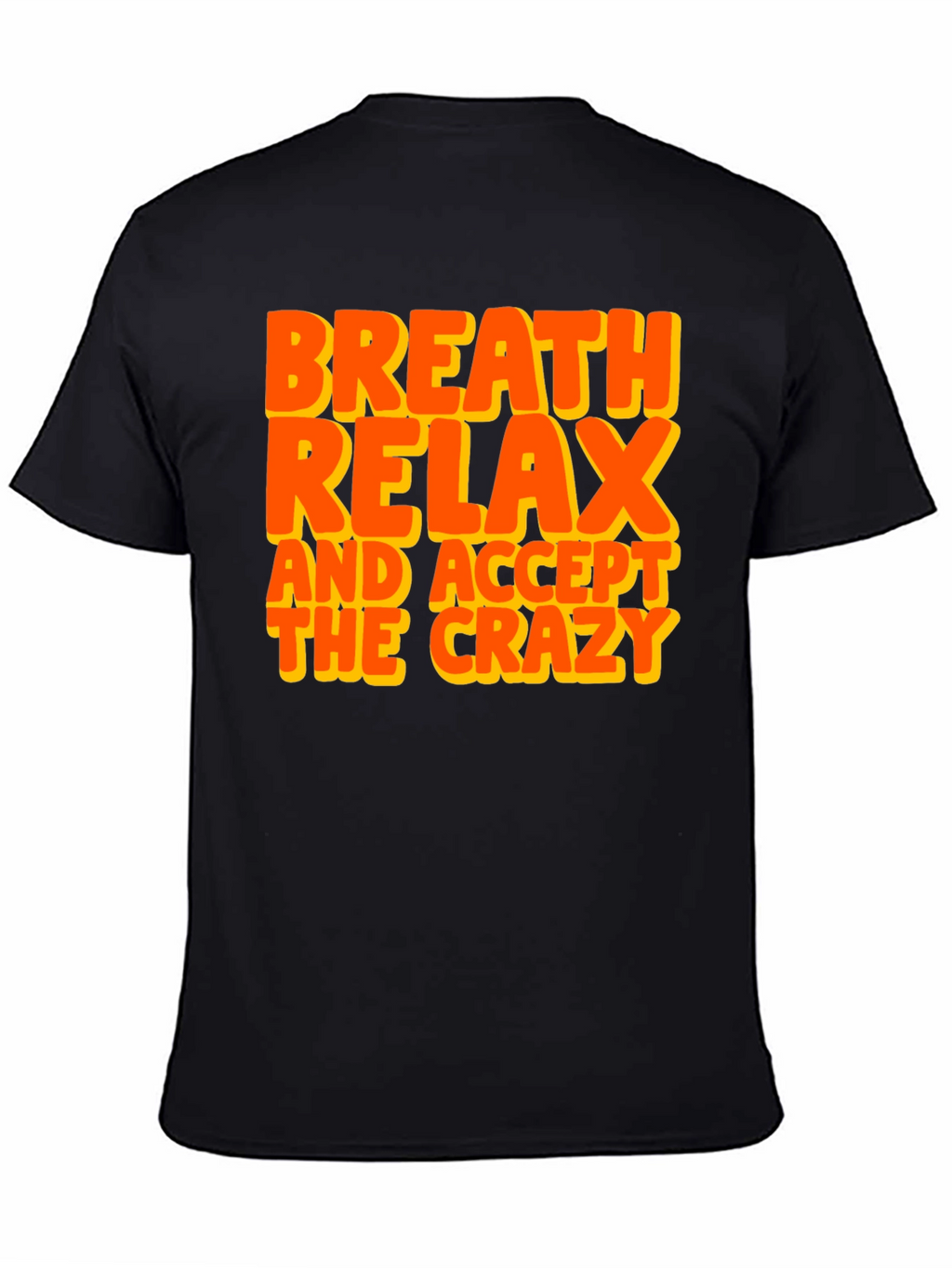 Breath Relax Accept Crazy Graphic T-Shirt